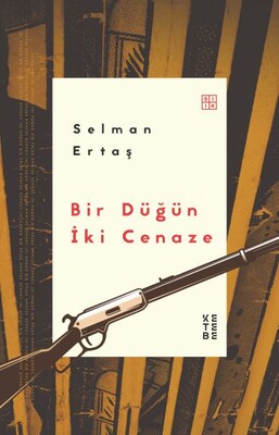 Bir Düğün İki Cenaze - Ketebe Yayınları