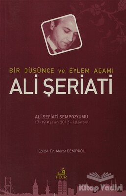 Bir Düşünce ve Eylem Adamı Ali Şeriati - Fecr Yayınları