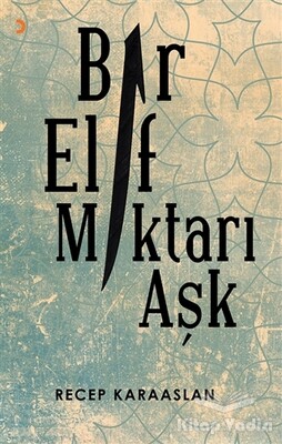 Bir Elif Miktarı Aşk - Cinius Yayınları