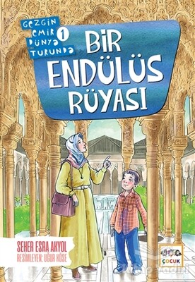 Bir Endülüs Rüyası - Gezgin Emir Dünya Turunda 1 - Nar Yayınları