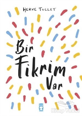 Bir Fikrim Var - Timaş Çocuk