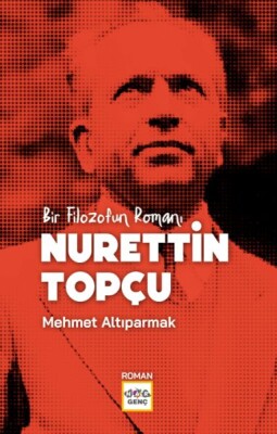 Bir Filozofun Romanı Nurettin Topçu - Nar Yayınları