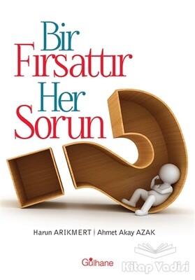 Bir Fırsattır Her Sorun - Gülhane Yayınları