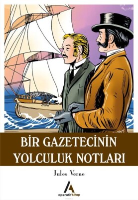 Bir Gazetecinin Yolculuk Notları - Aperatif Kitap Yayınları