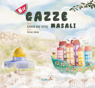 Bir Gazze Masalı - Hüdhüd Kitap