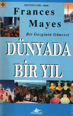 Bir Gezginin Güncesi - Dünyada Bir Yıl - Pegasus Yayınları