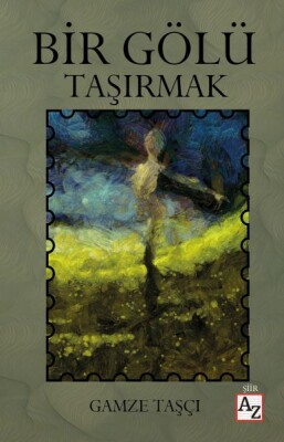 Bir Gölü Taşırmak - Az Kitap