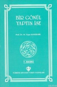 Bir Gönül Yaptın İse - Türkiye Diyanet Vakfı Yayınları