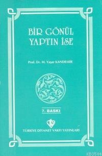 Bir Gönül Yaptın İse - 1