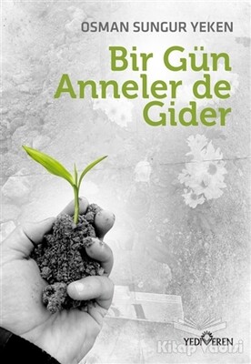 Bir Gün Anneler de Gider - Yediveren Yayınları