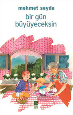 Bir Gün Büyüyeceksin - Bilge Kültür Sanat