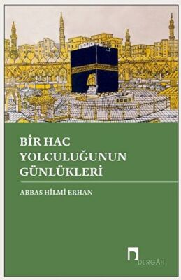 Bir Hac Yolculuğunun Günlükleri - 1