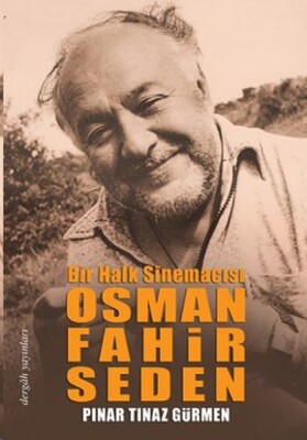 Bir Halk Sinemacısı Osman Fahir Seden - Dergah Yayınları