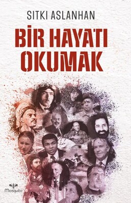 Bir Hayatı Okumak - Mosquito Yayınları