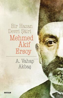 Bir Hazan Devri Şairi: Mehmed Akif Ersoy - 1