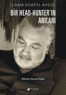 Bir Head-Hunter'ın Anıları - Akılçelen Kitaplar