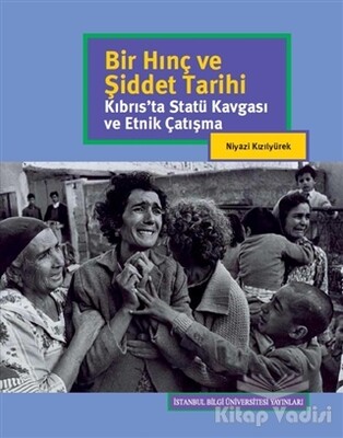 Bir Hınç ve Şiddet Tarihi - İstanbul Bilgi Üniversitesi Yayınları
