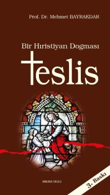 Bir Hıristiyan Dogması Teslis - Ankara Okulu Yayınları