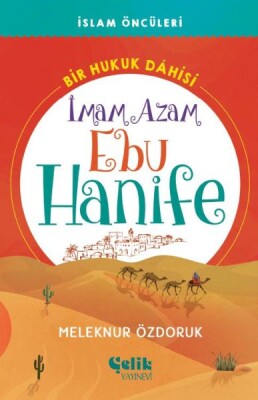 Bir Hukuk Dâhisi İmam Azam Ebu Hanife - Çelik Yayınevi