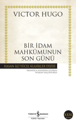 Bir İdam Mahkumunun Son Günü - Hasan Ali Yücel Klasikleri - İş Bankası Kültür Yayınları