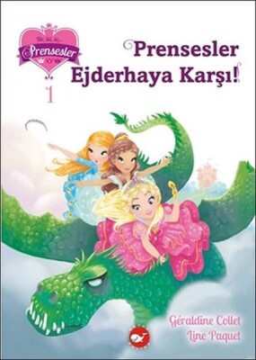 Bir İki Üç Prensesler 1 - Prensesler Ejderhaya Karşı - Beyaz Balina Yayınları