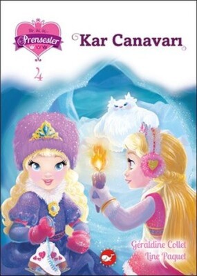 Bir İki Üç Prensesler 4 - Kar Canavarı - Beyaz Balina Yayınları