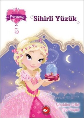 Bir İki Üç Prensesler 5 - Sihirli Yüzük - Beyaz Balina Yayınları