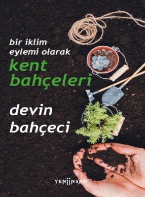 Bir İklim Eylemi Olarak Kent Bahçeleri - Yeni İnsan Yayınevi