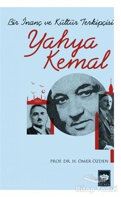 Bir İnanç ve Kültür Terkipçisi Yahya Kemal - Ötüken Neşriyat
