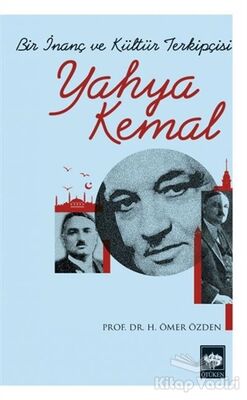 Bir İnanç ve Kültür Terkipçisi Yahya Kemal - 1