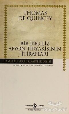 Bir İngiliz Afyon Tiryakisinin İtirafları - İş Bankası Kültür Yayınları