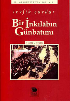 Bir İnkılabın Günbatımı (1908-2008) - İmge Kitabevi Yayınları