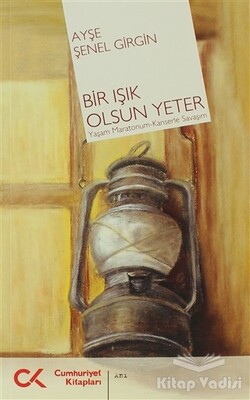 Bir Işık Olsun Yeter - Cumhuriyet Kitapları