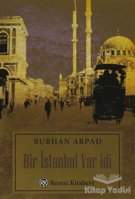 Bir İstanbul Var idi - Remzi Kitabevi