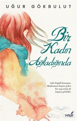 Bir Kadın Ağladığında - İndigo Kitap