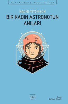 Bir Kadın Astronotun Anıları - İthaki Yayınları