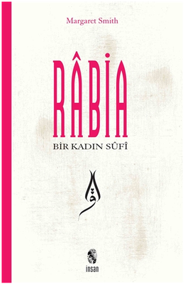 Bir Kadın Sufi: Rabia - İnsan Yayınları