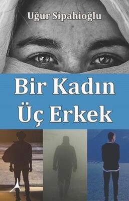 Bir Kadın Üç Erkek - Alter Yayınları