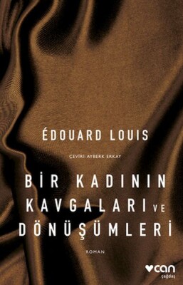Bir Kadının Kavgaları ve Dönüşümleri - Can Sanat Yayınları