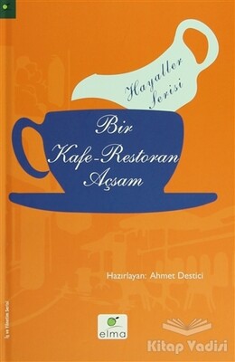 Bir Kafe-Restoran Açsam - Elma Yayınevi