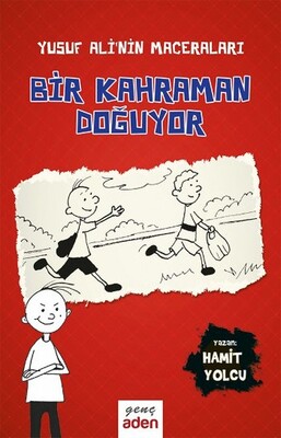 Bir Kahraman Doğuyor - Aden Yayınevi