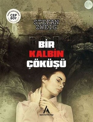 Bir Kalbin Çöküşü - Aperatif Kitap Yayınları