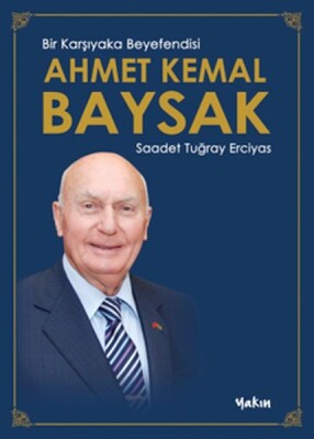 Bir Karşıyaka Beyefendisi Ahmet Kemal Baysak - Yakın Kitabevi