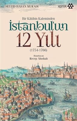 Bir Katibin Kaleminden İstanbul'un 12 Yılı - 1