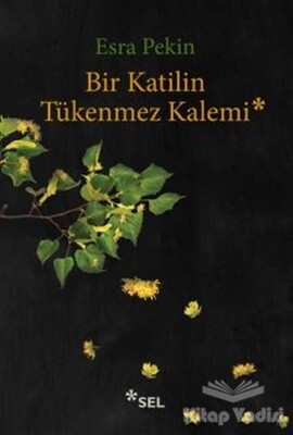 Bir Katilin Tükenmez Kalemi - Sel Yayınları