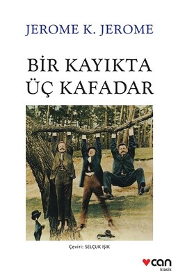 Bir Kayıkta Üç Kafadar - Can Sanat Yayınları