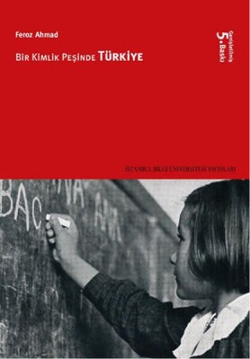 Bir Kimlik Peşinde Türkiye - İstanbul Bilgi Üniversitesi Yayınları