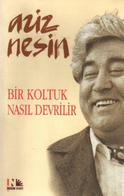 Bir Koltuk Nasıl Devrilir - Nesin Yayınları