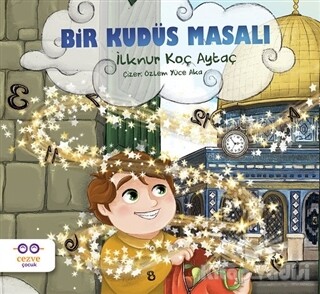 Bir Kudüs Masalı - Cezve Çocuk