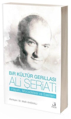 Bir Kültür Gerillası Ali Şeriati - Fecr Yayınları